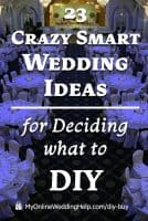 Wedding Tips 10 23 Crazy Smart Wedding Ideas for Deciding what to DIY