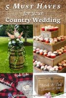 Wedding Ideas 18 5 Must Haves for Your Country Wedding