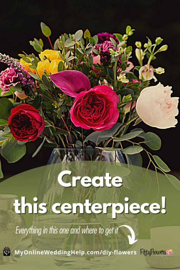 Top 3 DIY Wedding Flowers Ideas - Photos and Inspiration 2 Create this Centerpiece. What's in the centerpiece and where to find the flowers and greenery.
